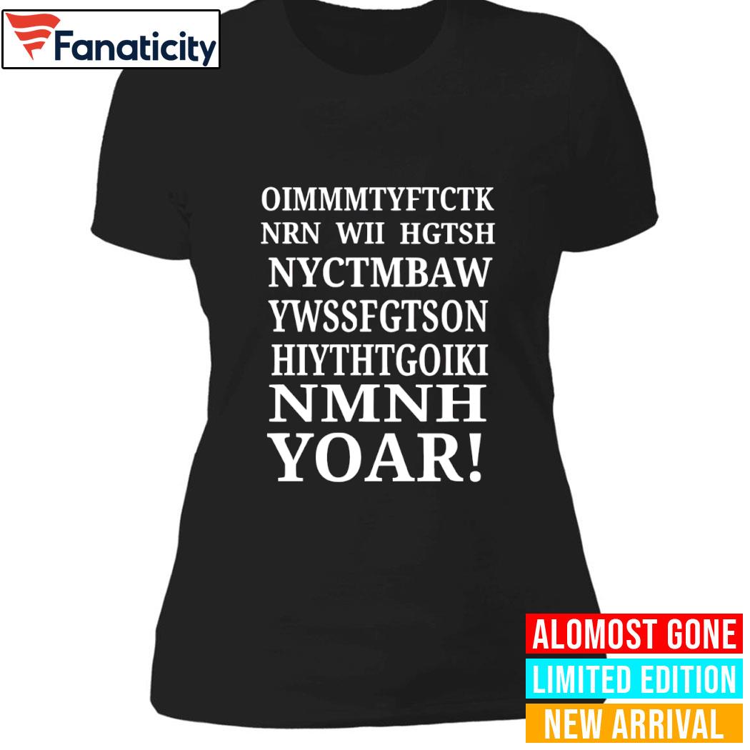 Once i make my move oimmmtyftctk nrn wii hgtsh shirt, hoodie
