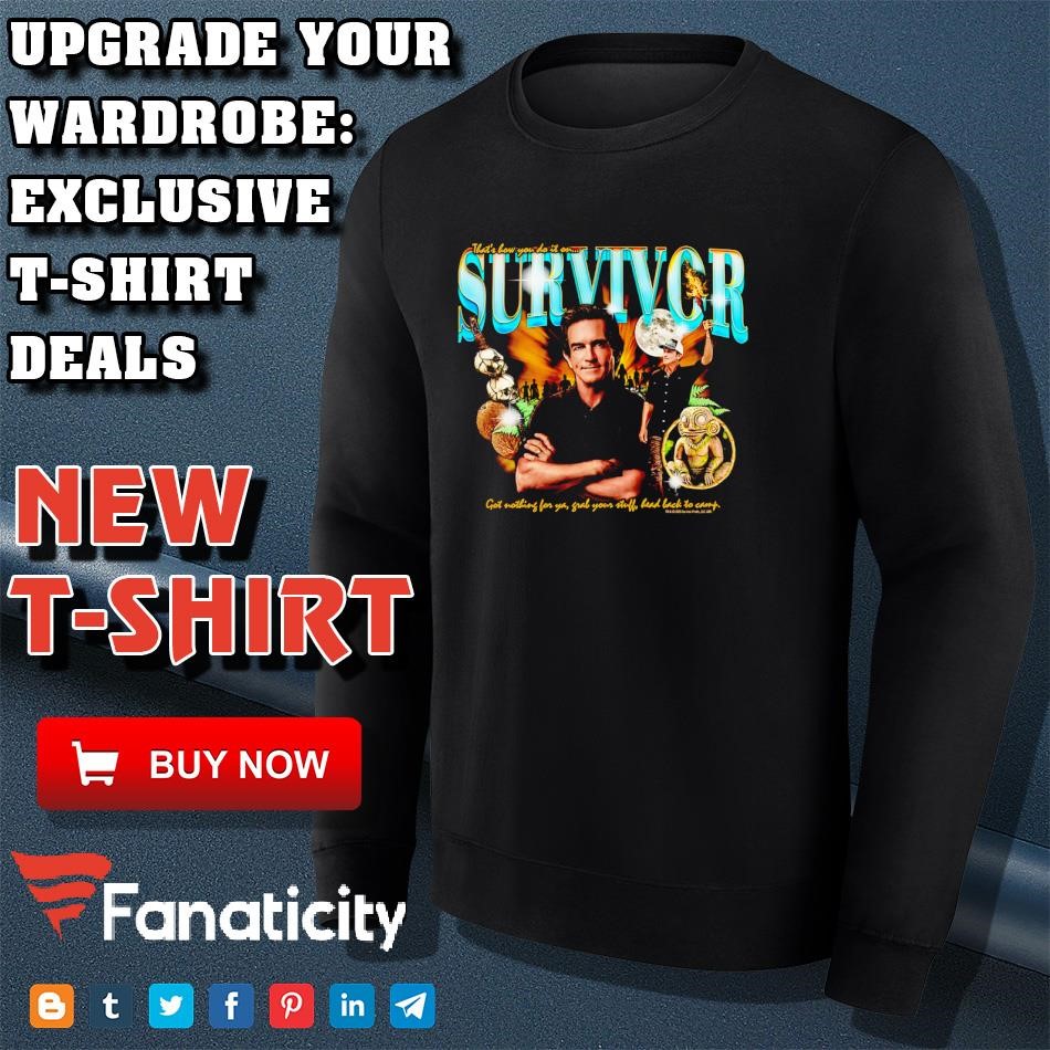 That&rsquo;s how you do it on Survivor Jeff Probst Heartthrob shirt 