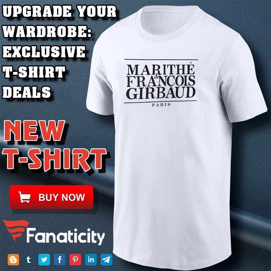 Marithe and Francois Girbaud Paris shirt, hoodie, sweater