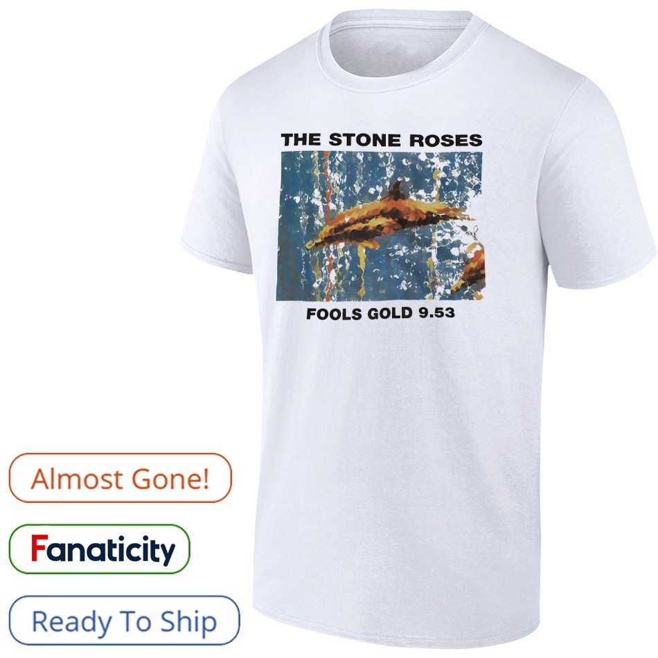 2025春大特価セール！ The stone roses fools gold 9.53 shirt, hoodie, sweater, long トップス