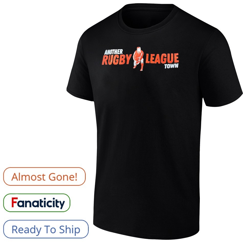 Another rugby league town shirt, hoodie, sweater, long