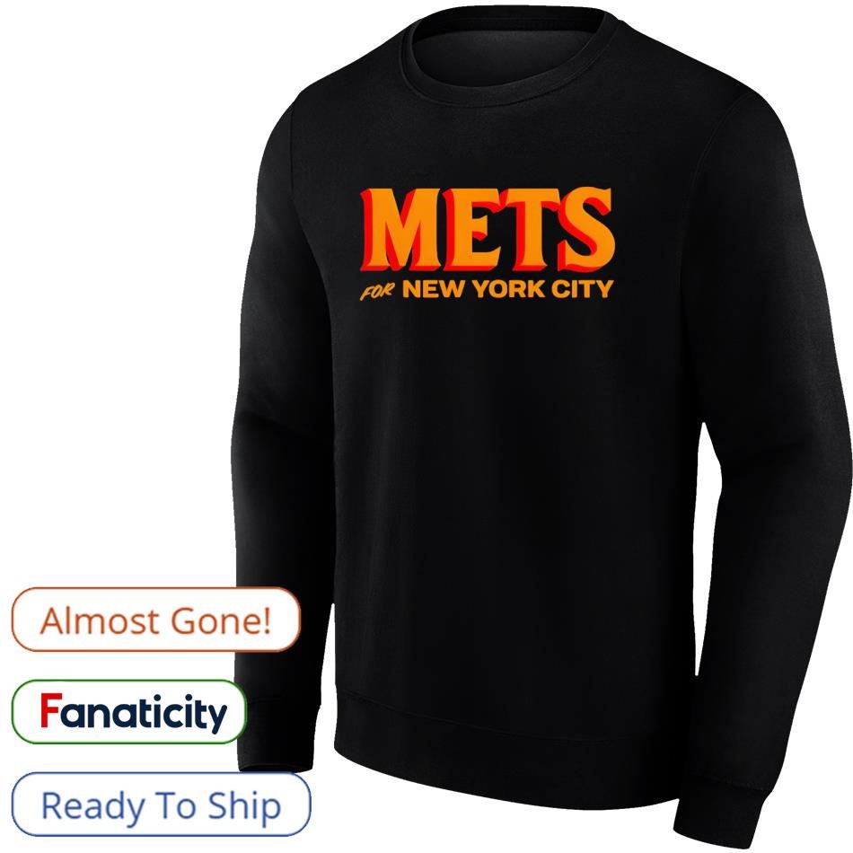 Mets For New York City shirt, hoodie, sweater, long sleeve