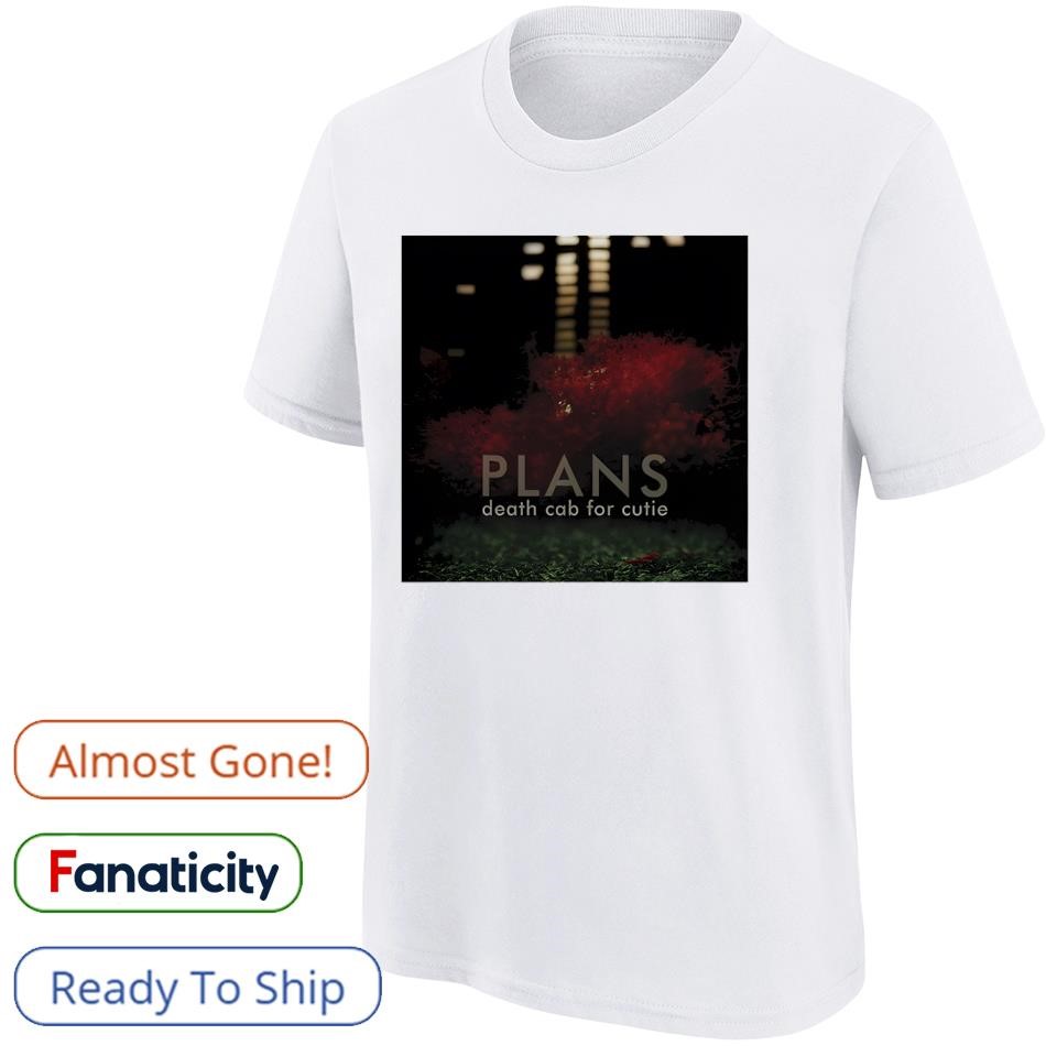 Plans Death Cab For Cutie 2025 New Shirt, hoodie, sweater